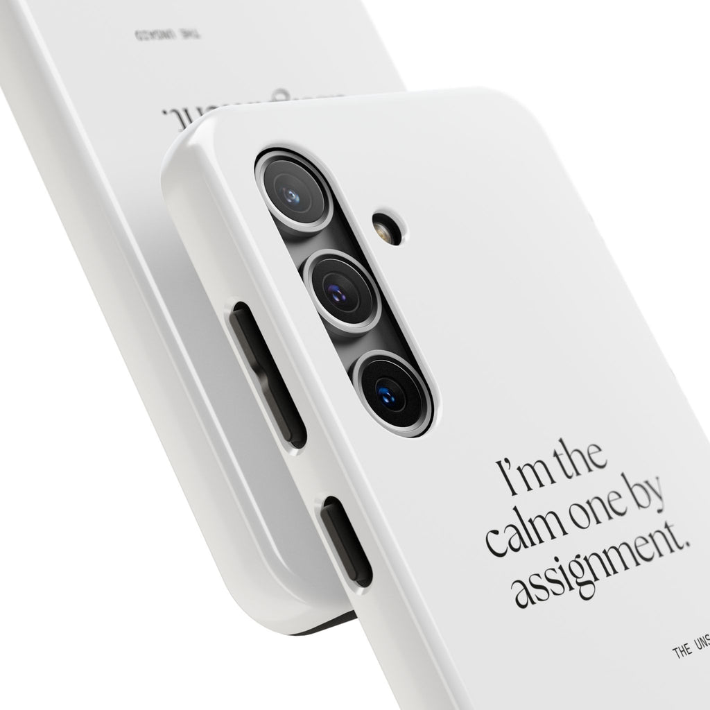 I’m the calm one by assignment - Tough Phone Case - For Someone Who Stays