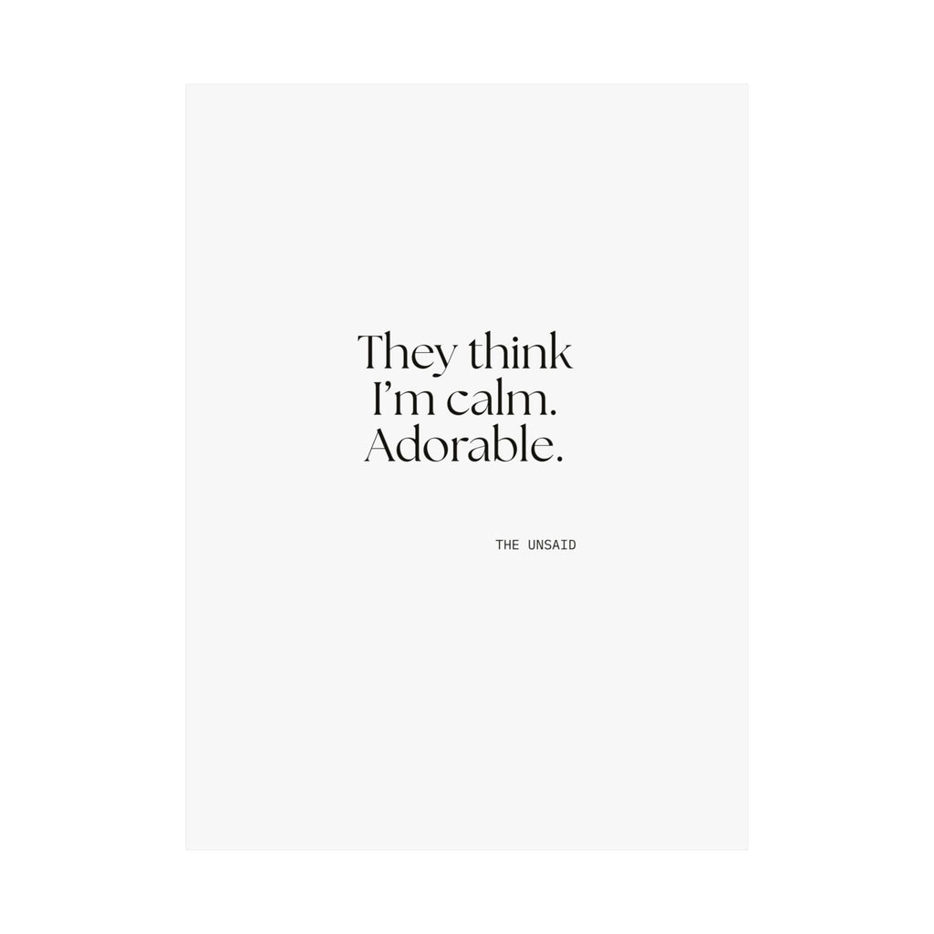 They think I’m calm. Adorable - Poster - Dry Humor