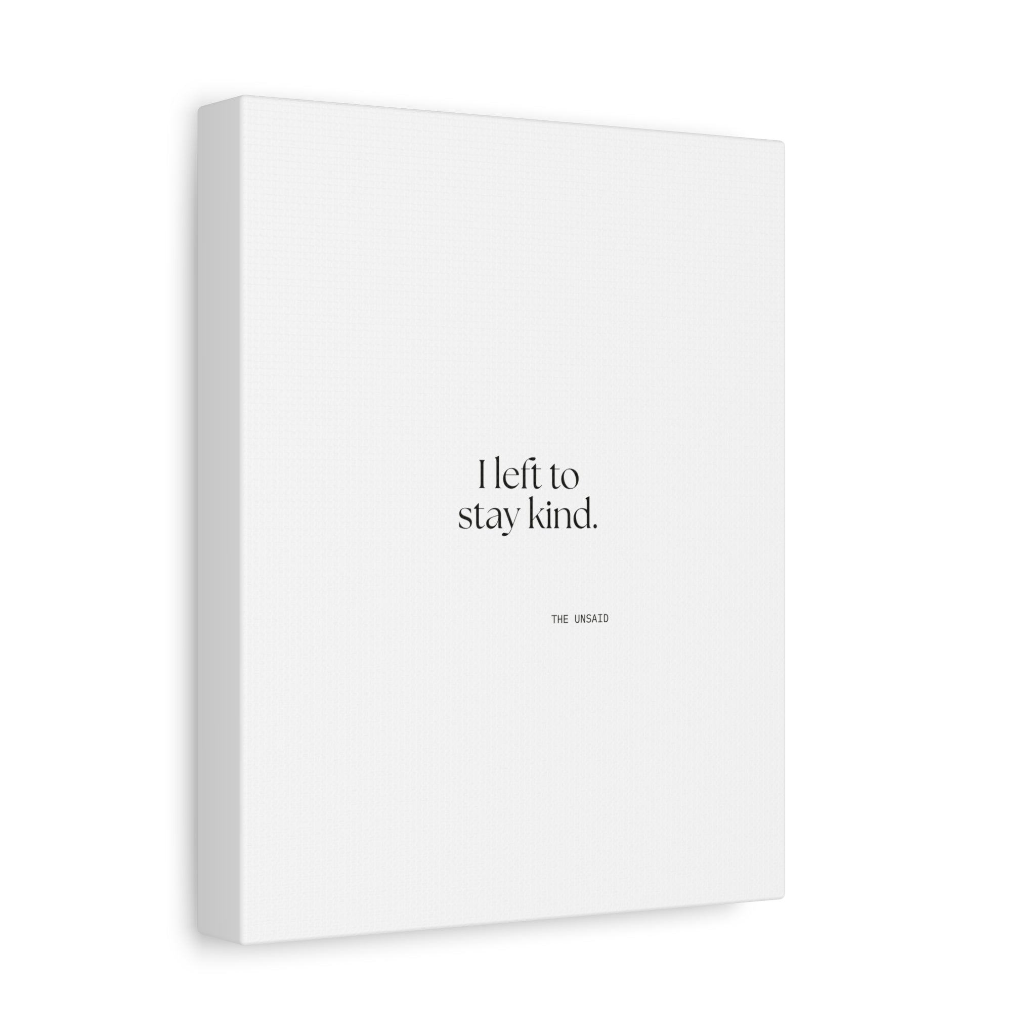 I left to stay kind - Canvas Print - For Introverts