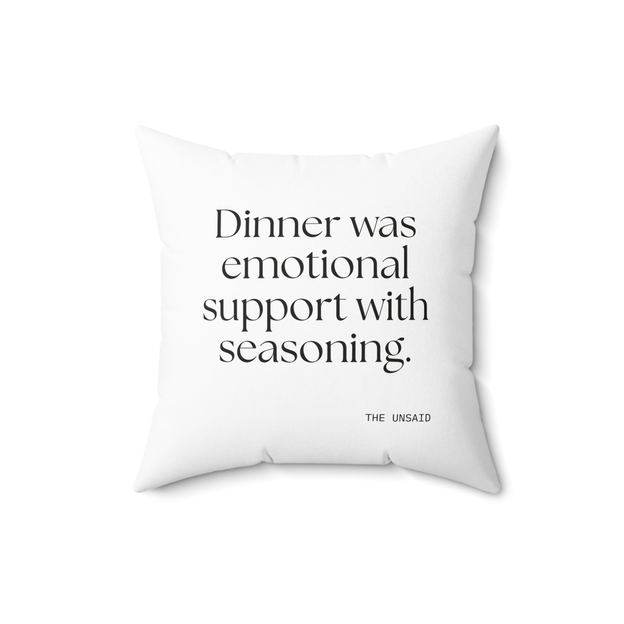 Dinner was emotional support with seasoning - Throw Pillow - Dry Humor