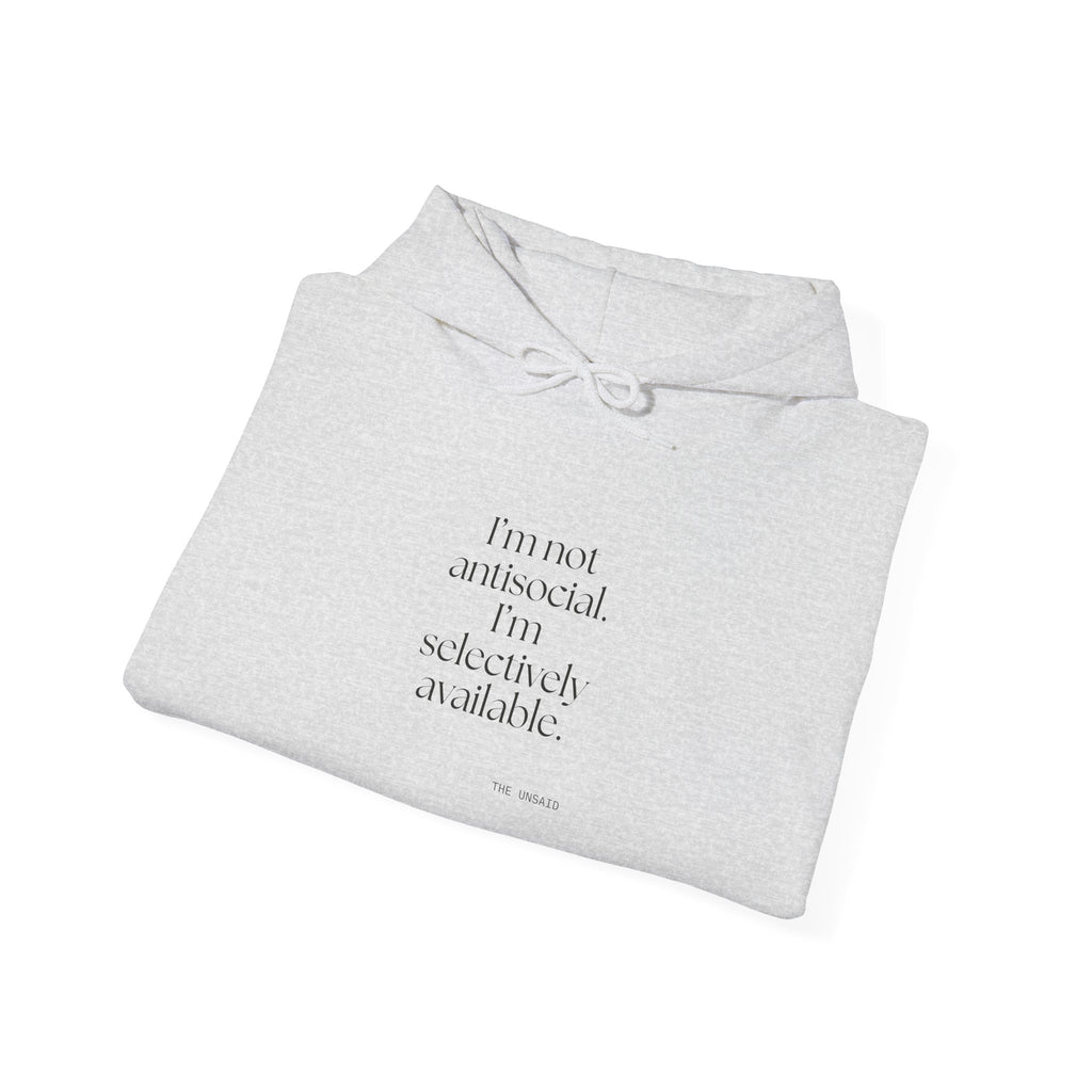 I’m not antisocial. I’m selectively available - Hoodie - For Introverts
