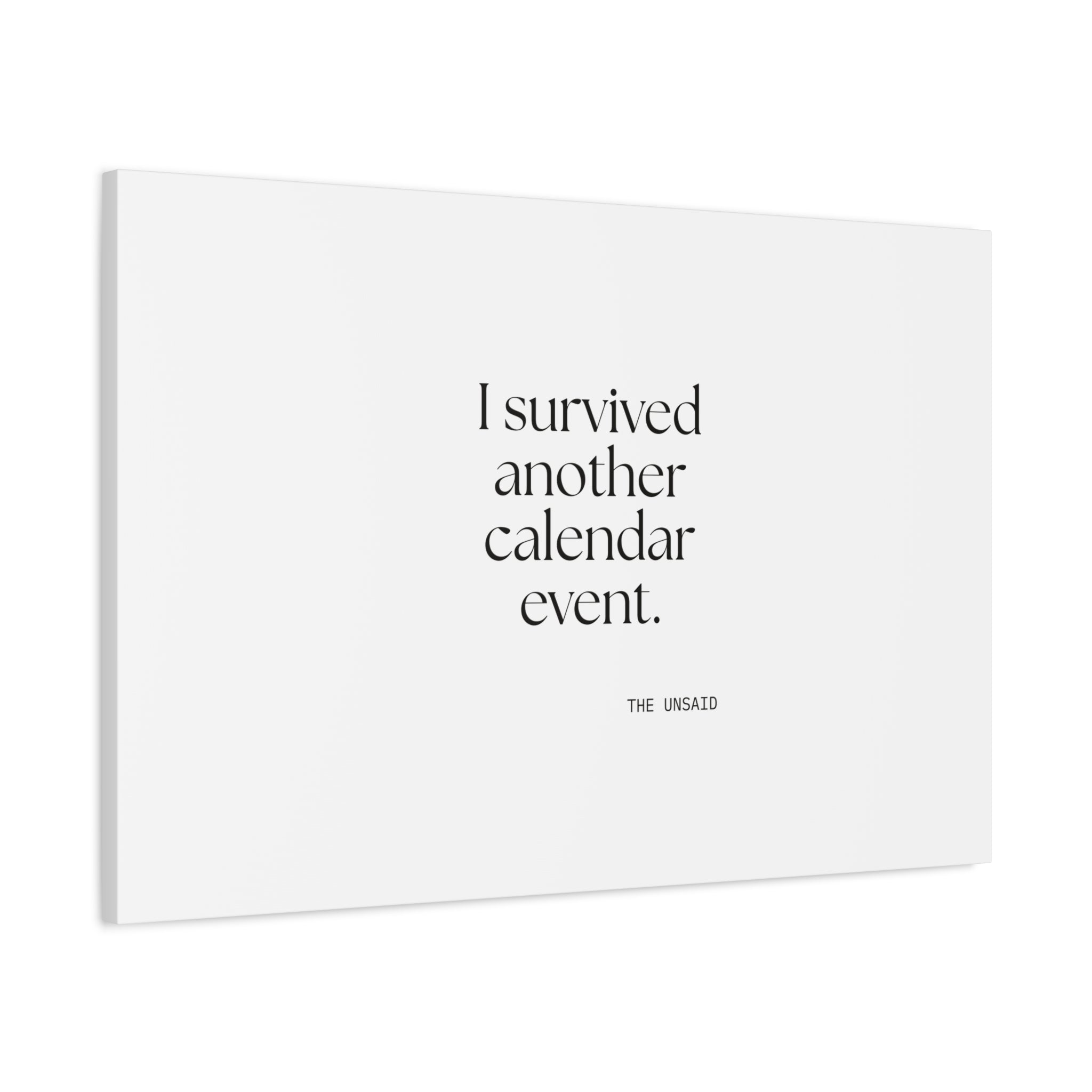 I survived another calendar event - Canvas Print - Dry Humor