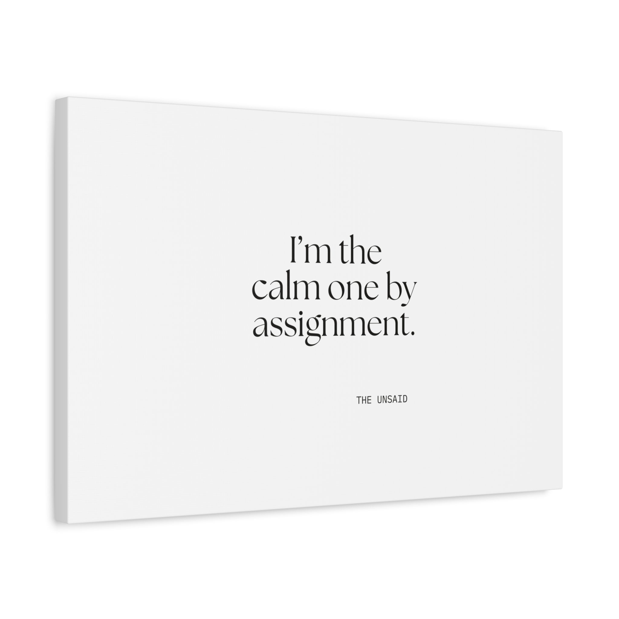 I’m the calm one by assignment - Canvas Print - For Someone Who Stays
