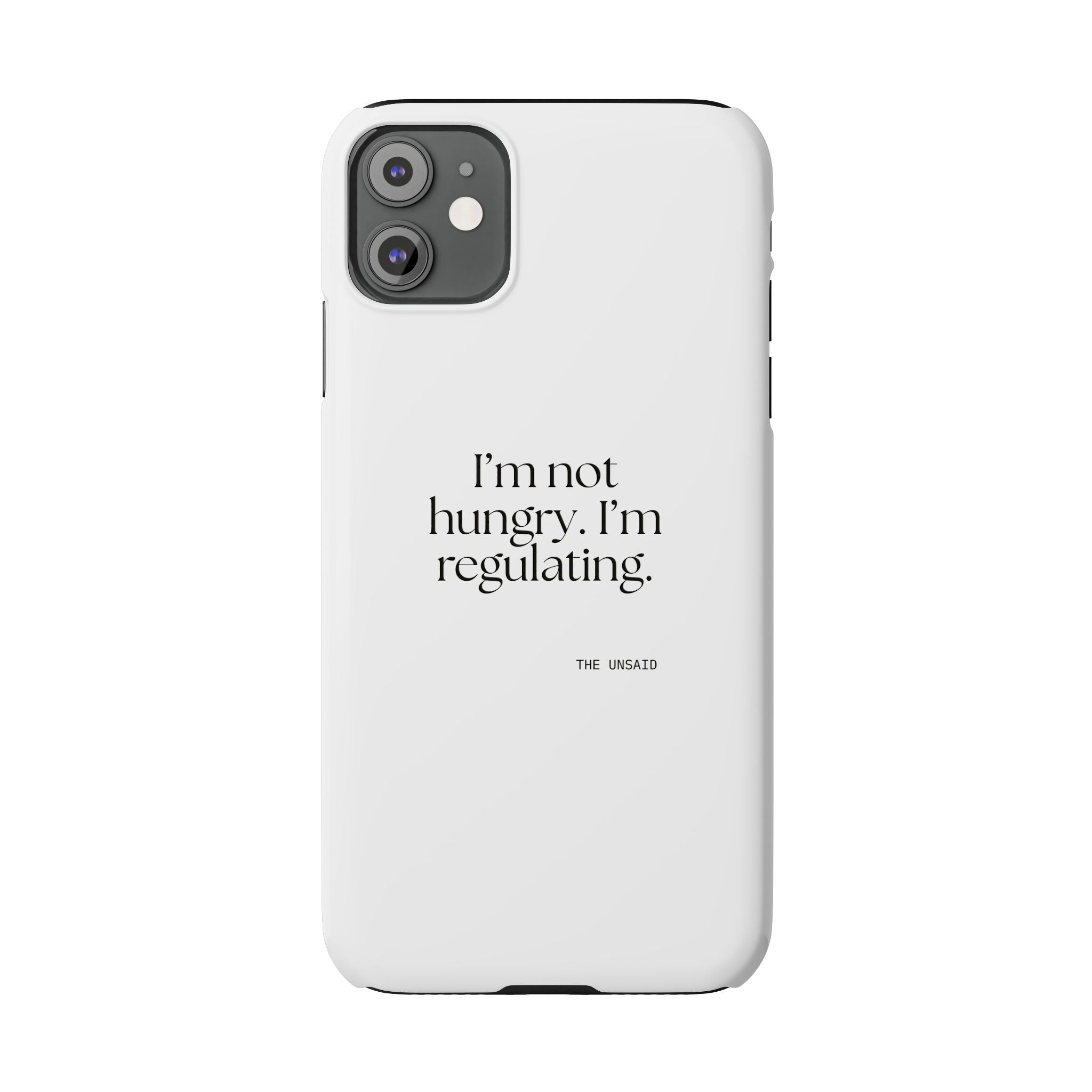 I’m not hungry. I’m regulating - Phone Case - Dry Humor
