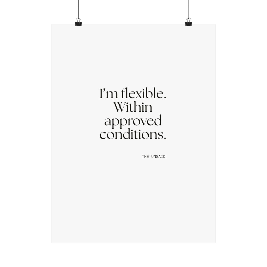 I’m flexible. Within approved conditions - Poster - Dry Humor