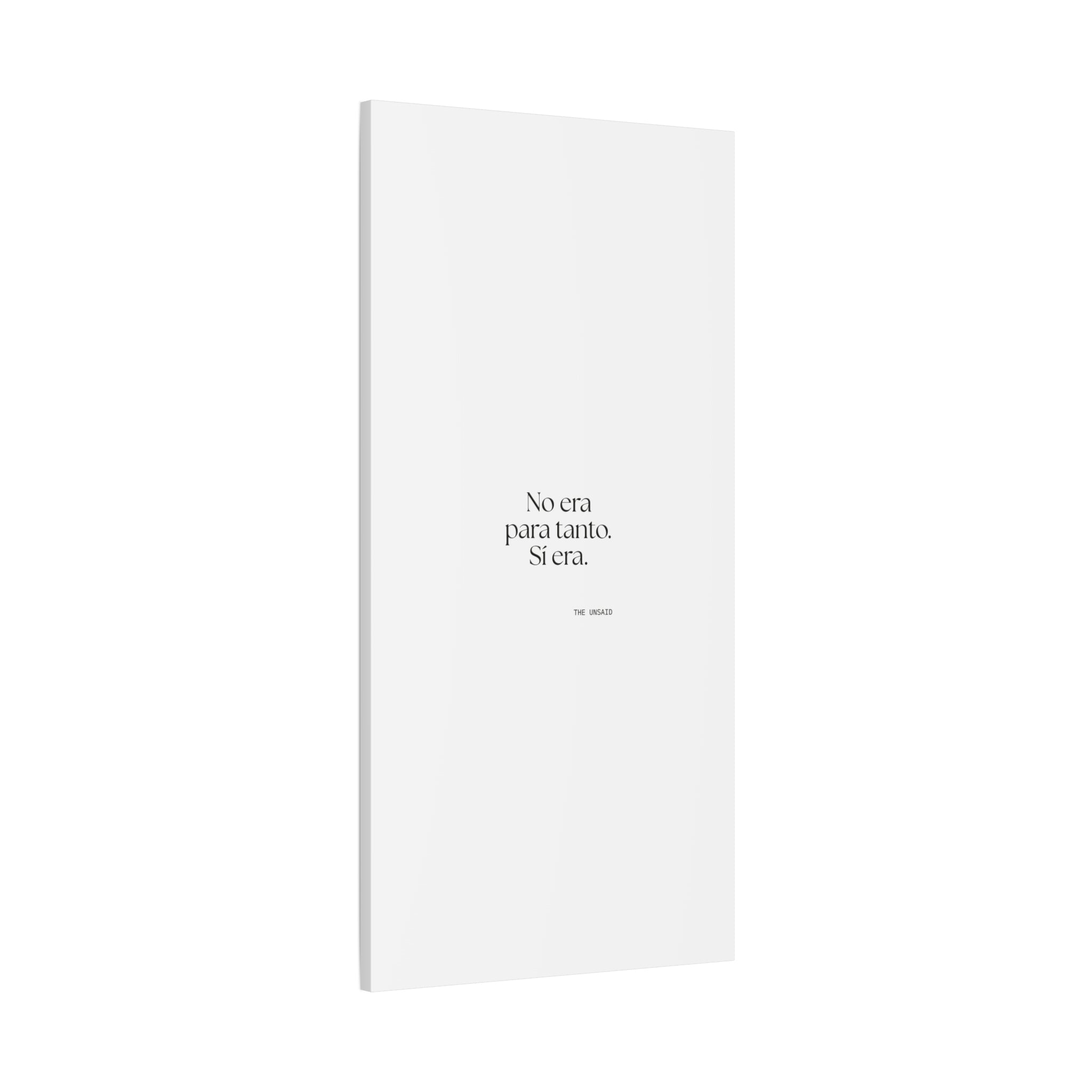 No era para tanto. Sí era - Canvas Print - En Español