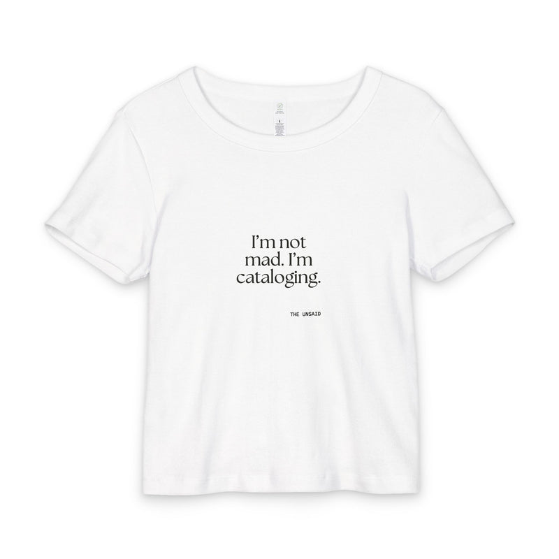 Baby Tee — I’m not mad. I’m cataloging.