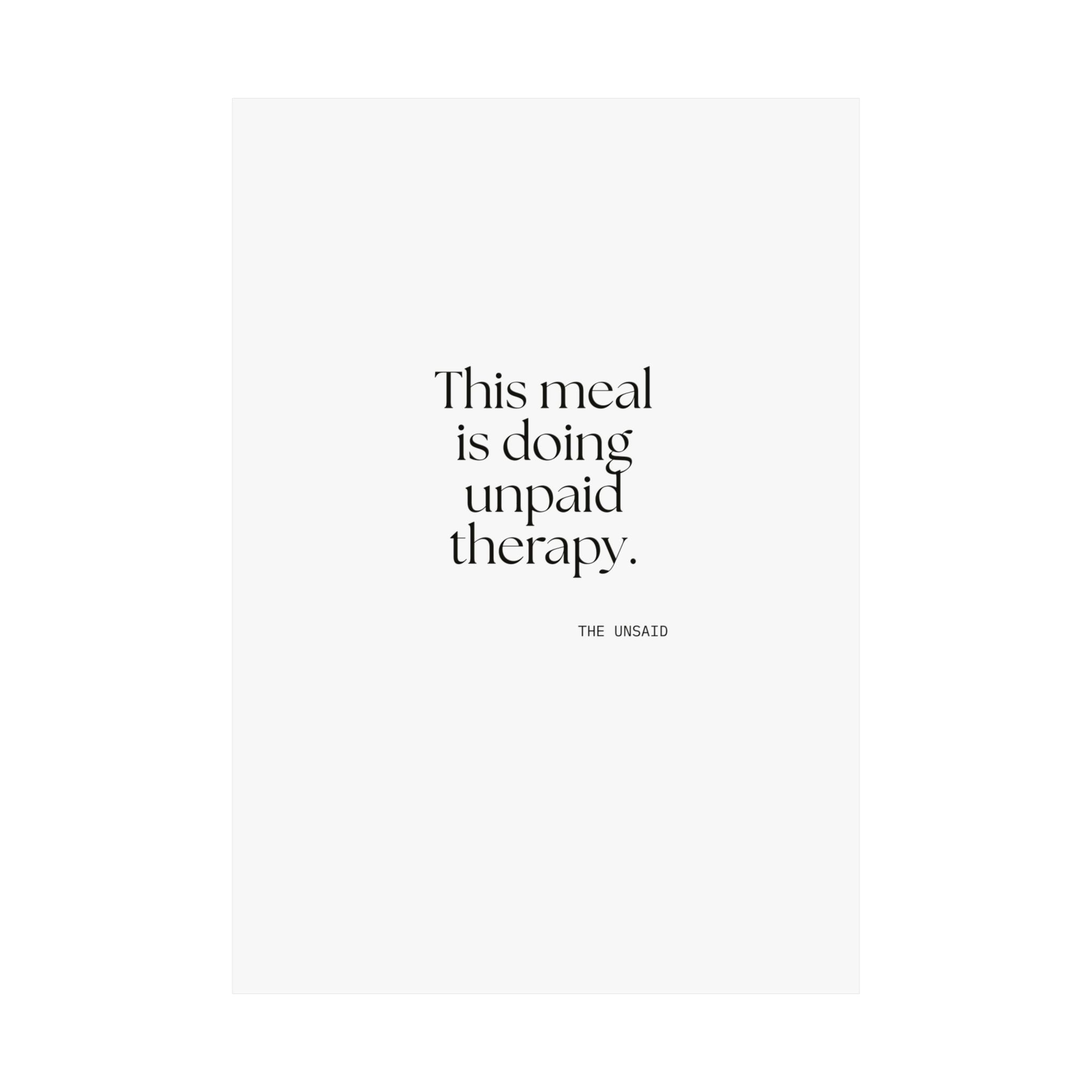This meal is doing unpaid therapy - Poster - Dry Humor