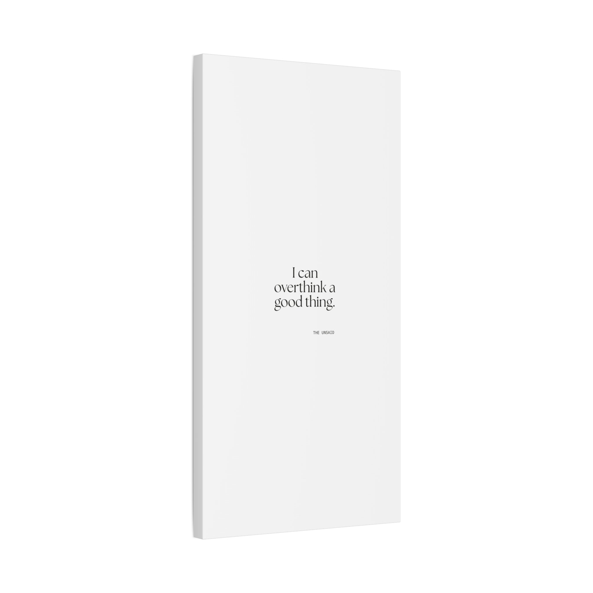 I can overthink a good thing - Canvas Print - For Introverts