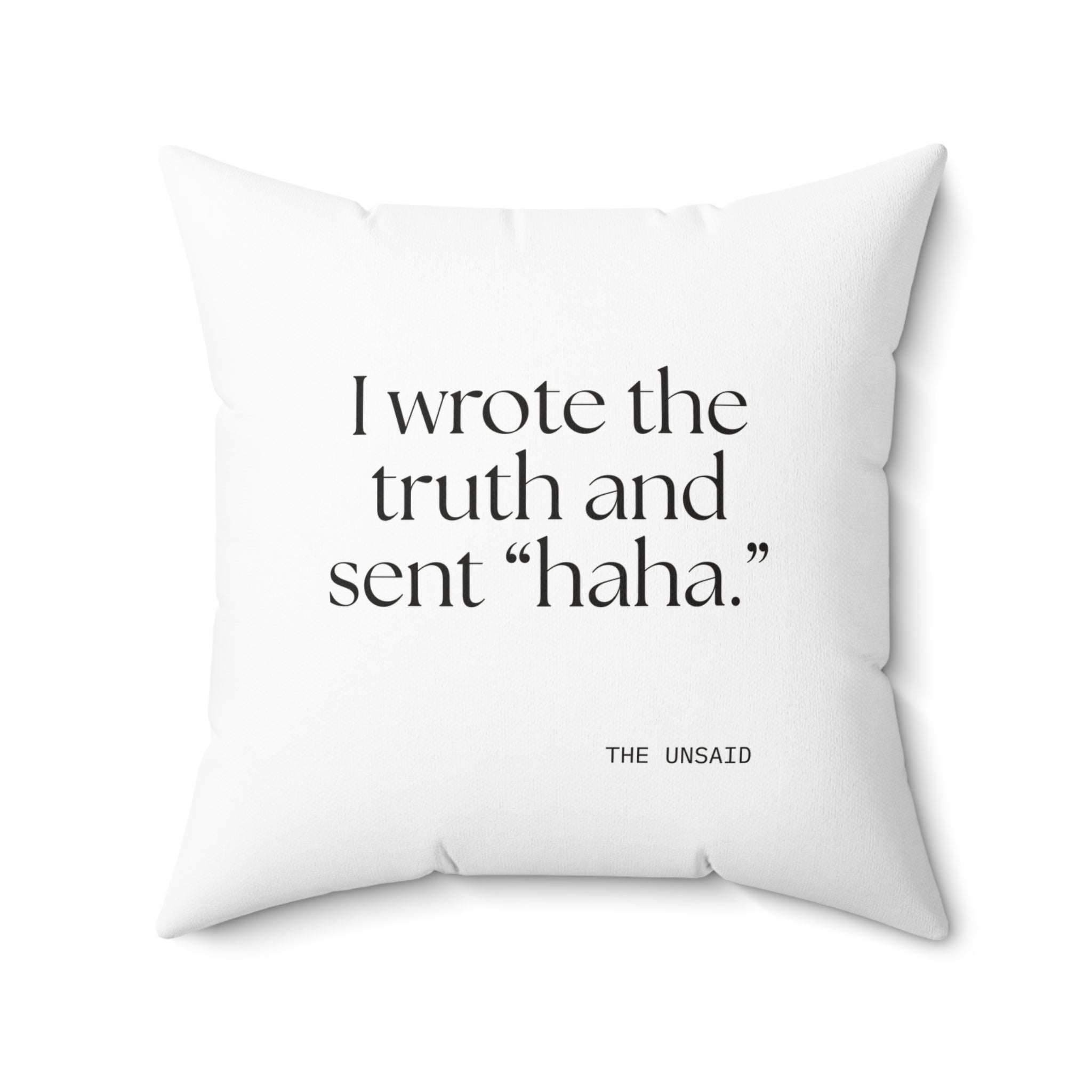 I wrote the truth and sent “haha.” - Throw Pillow - For Overthinkers