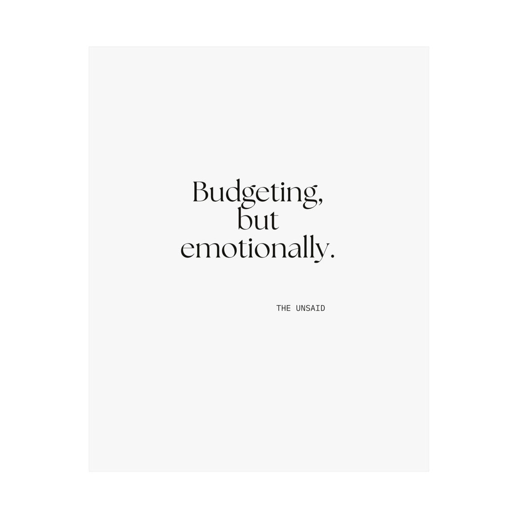 Budgeting, but emotionally - Poster - Dry Humor