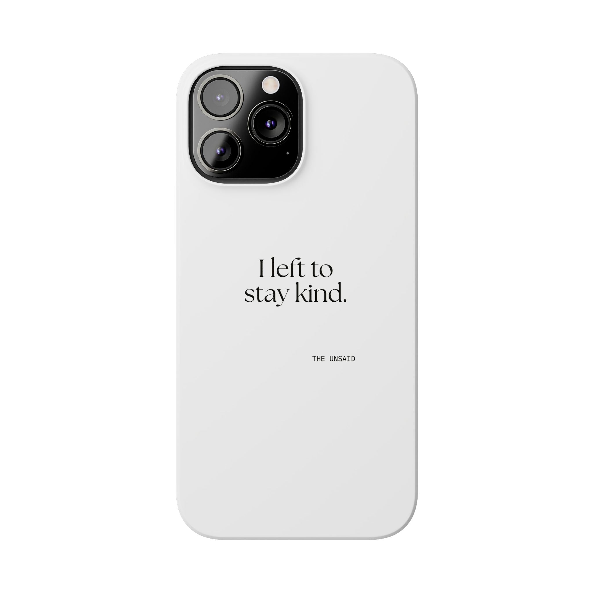 I left to stay kind - Phone Case - For Introverts