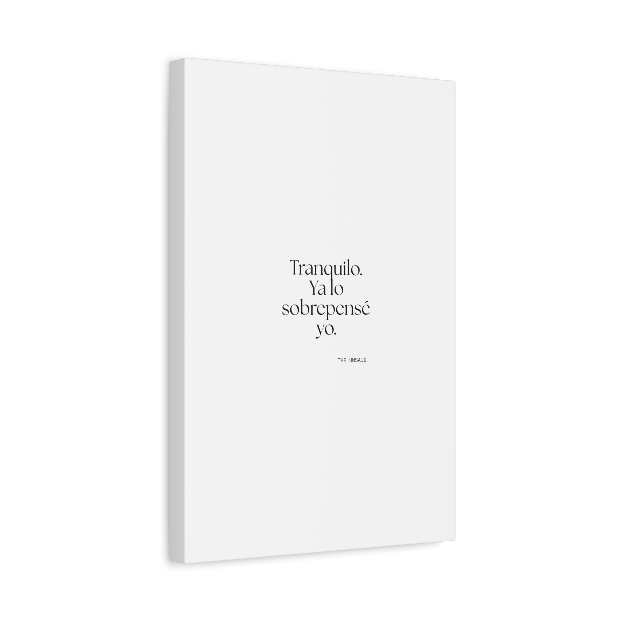 Tranquilo. Ya lo sobrepensé yo - Canvas Print - En Español