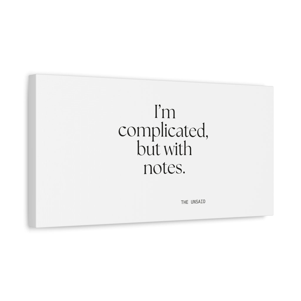 I’m complicated, but with notes - Canvas Print - Dry Humor