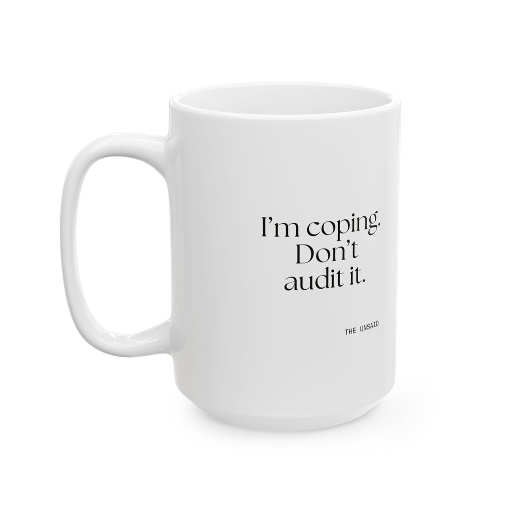 I’m coping. Don’t audit it - Coffee Mug - For Introverts