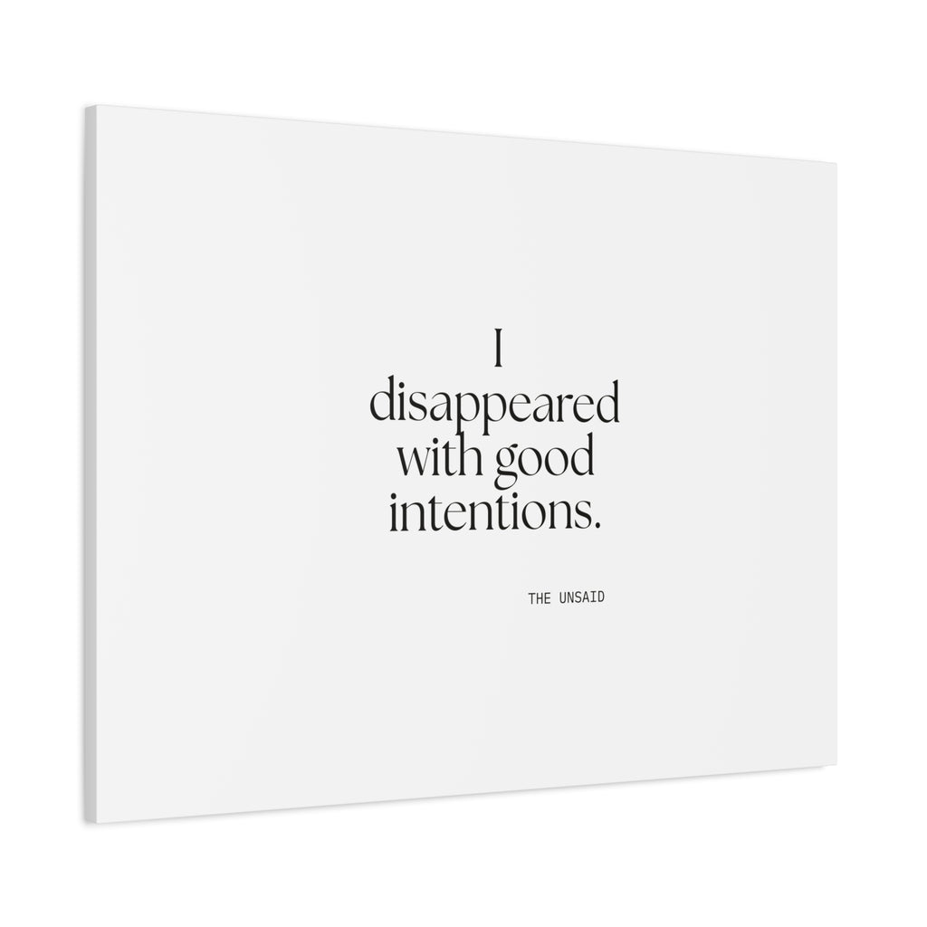 I disappeared with good intentions - Canvas Print - For Introverts