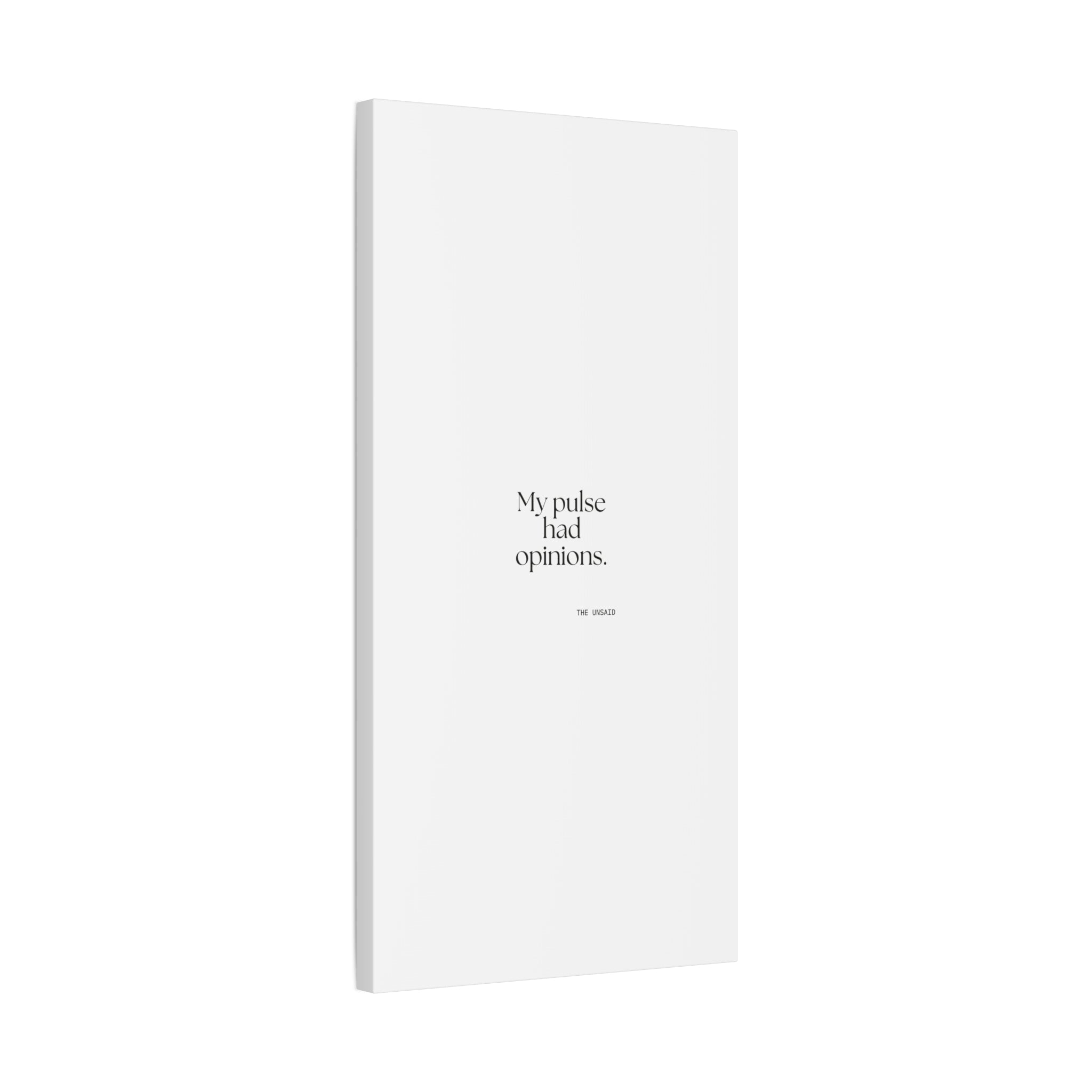 My pulse had opinions - Canvas Print - For Overthinkers