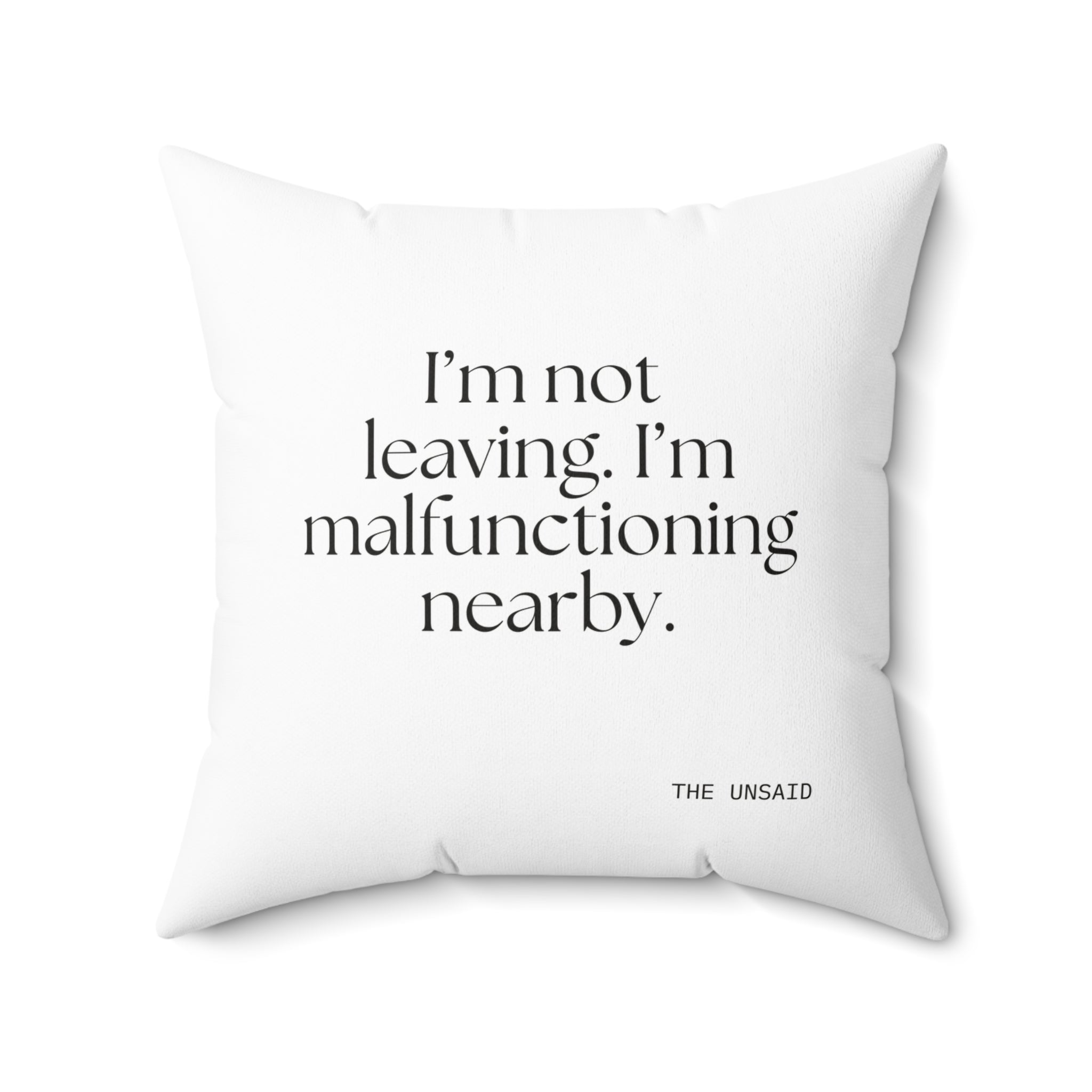 I’m not leaving. I’m malfunctioning nearby - Throw Pillow - For Introverts