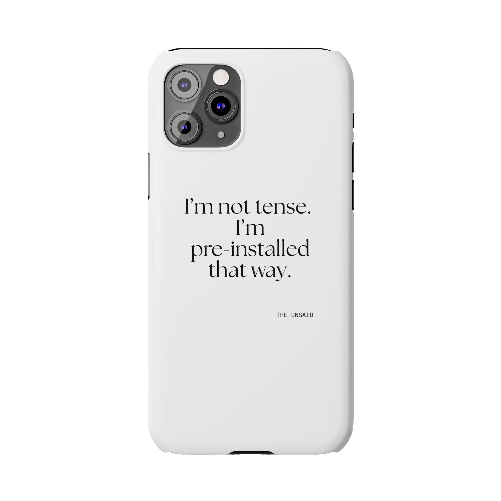 I’m not tense. I’m pre-installed that way - Phone Case - For Quiet Minds