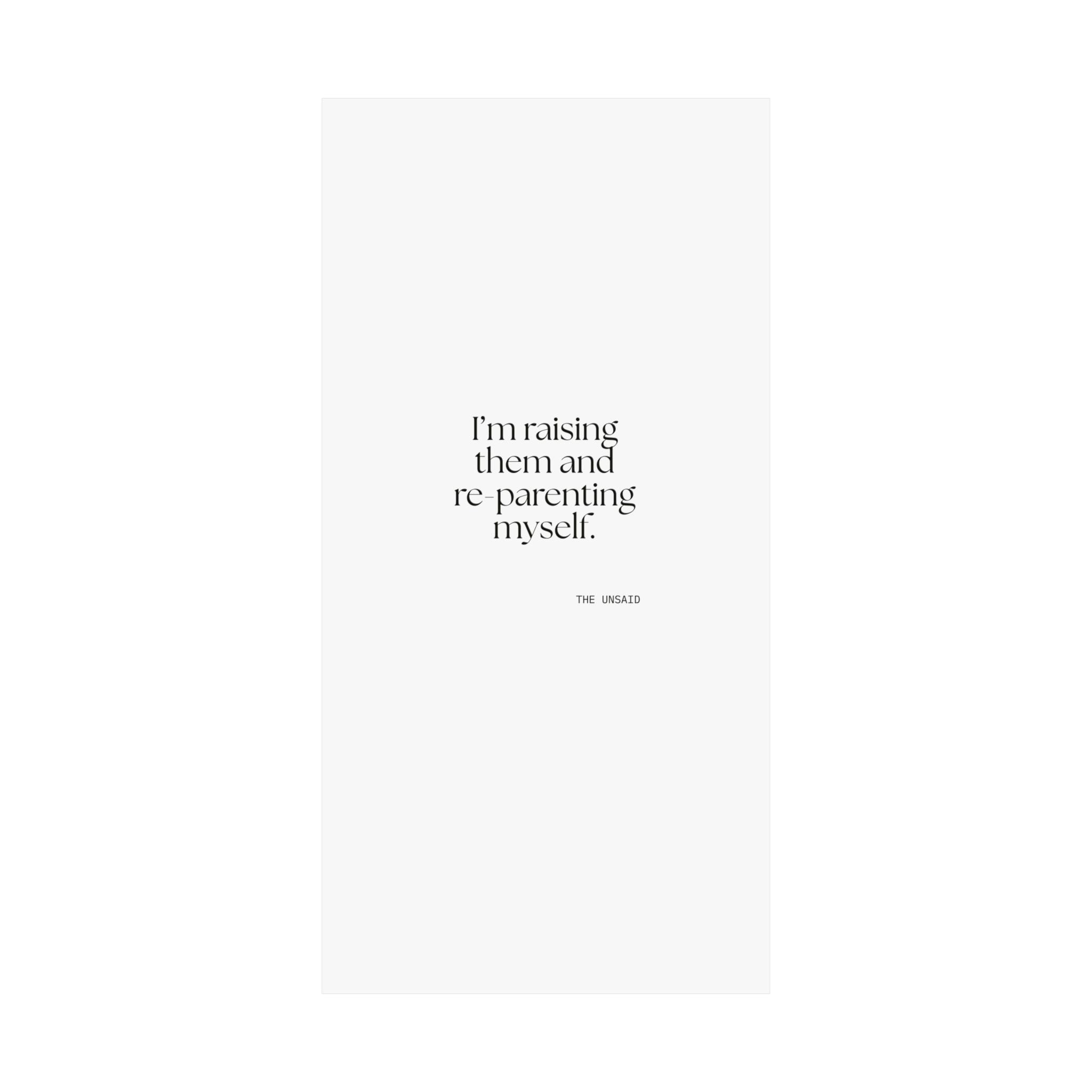 I’m raising them and re-parenting myself - Poster - Dry Humor