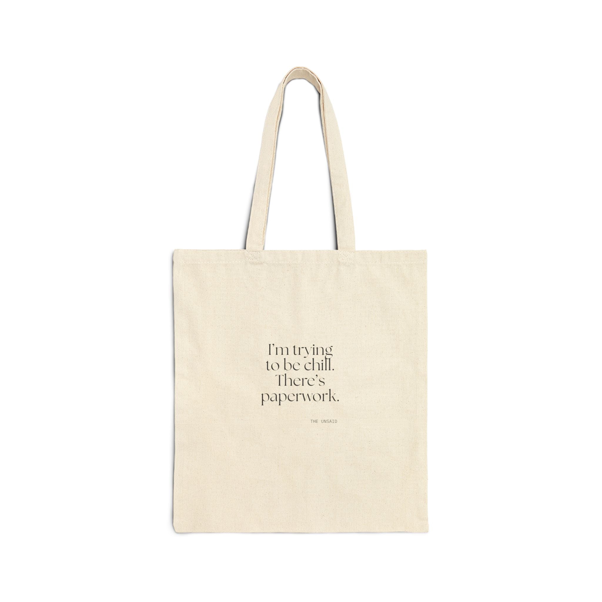 I’m trying to be chill. There’s paperwork - Tote Bag - Dry Humor