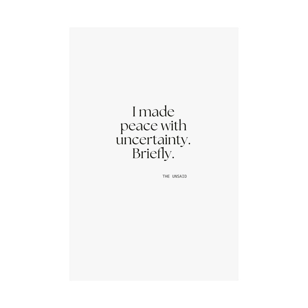 I made peace with uncertainty. Briefly - Poster - Dry Humor