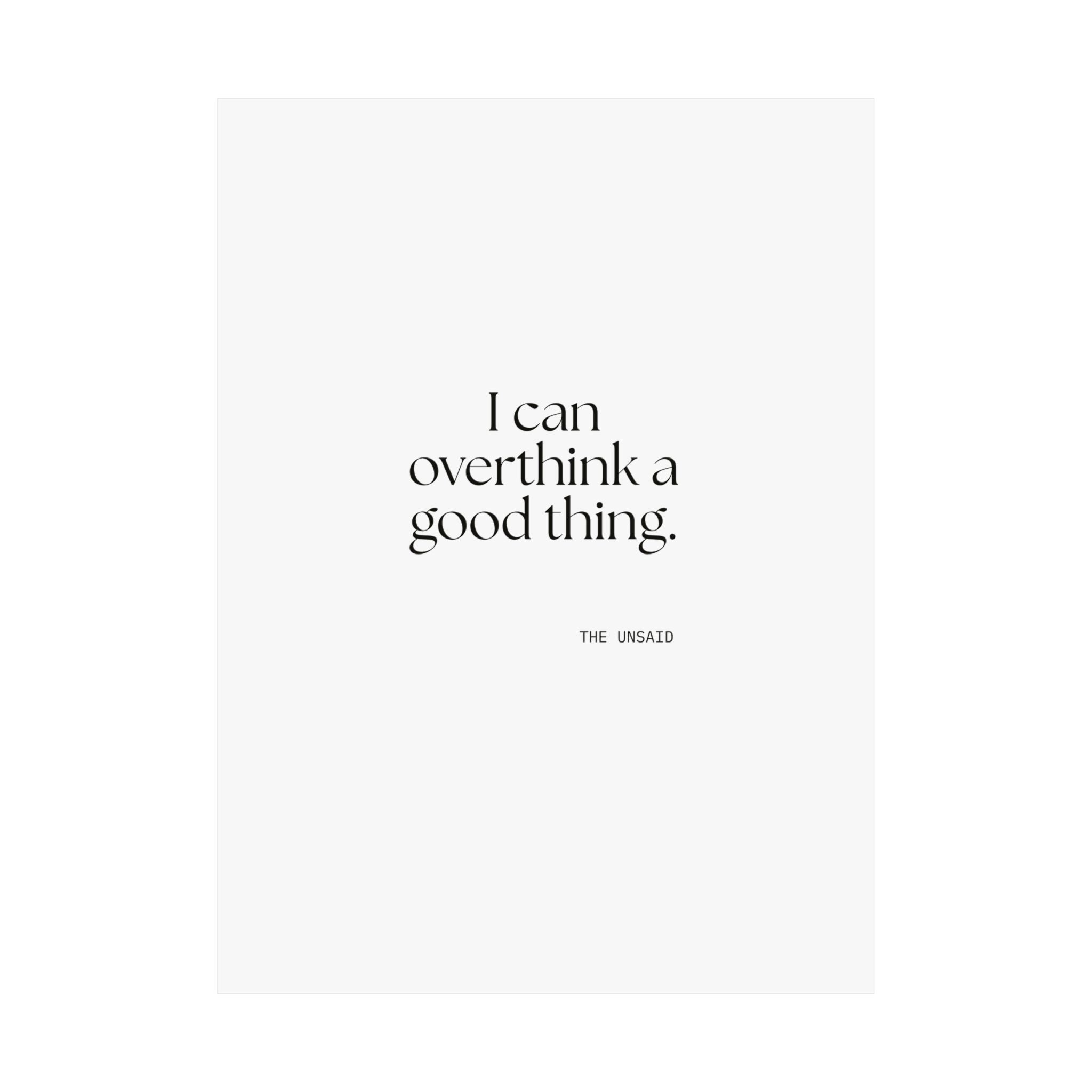 I can overthink a good thing - Poster - For Introverts