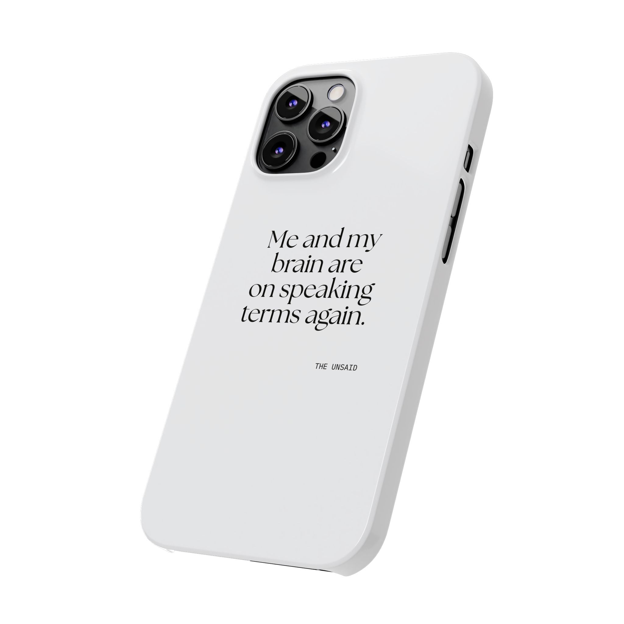 Me and my brain are on speaking terms again - Phone Case - Dry Humor
