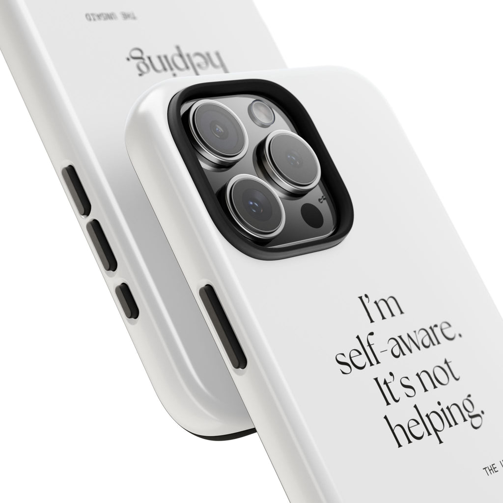 I’m self-aware. It’s not helping - Tough Phone Case - Dry Humor