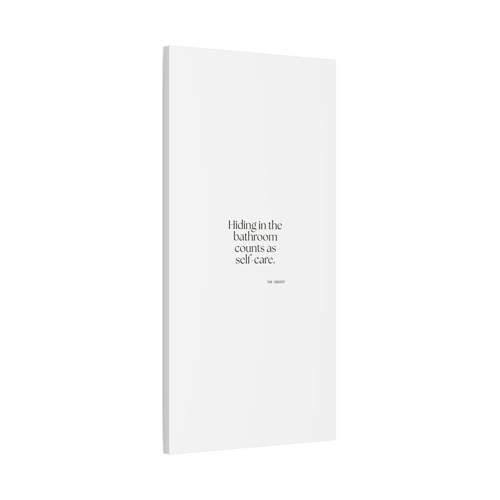 Hiding in the bathroom counts as self-care - Canvas Print - For Introverts