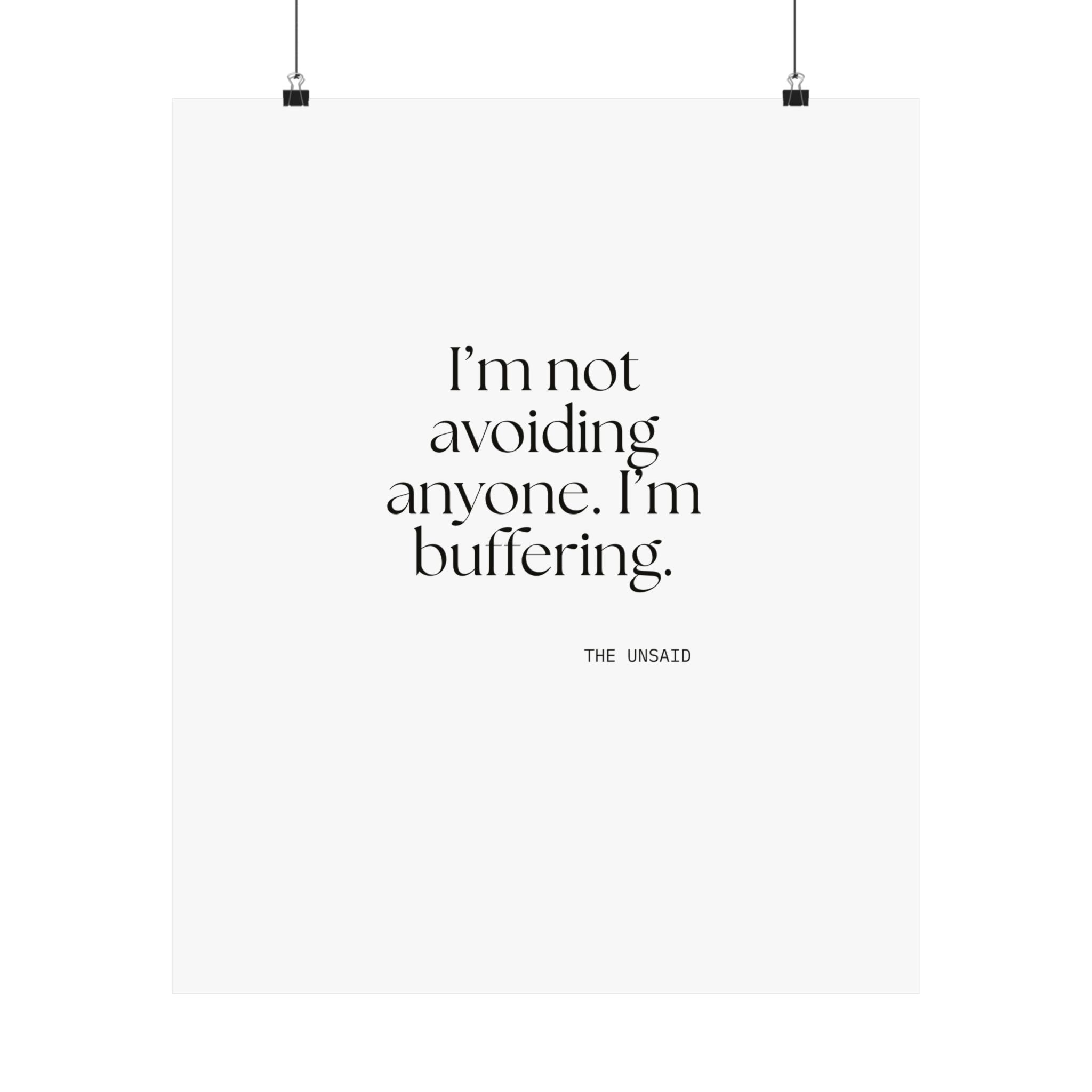 I’m not avoiding anyone. I’m buffering - Poster - For Quiet Minds
