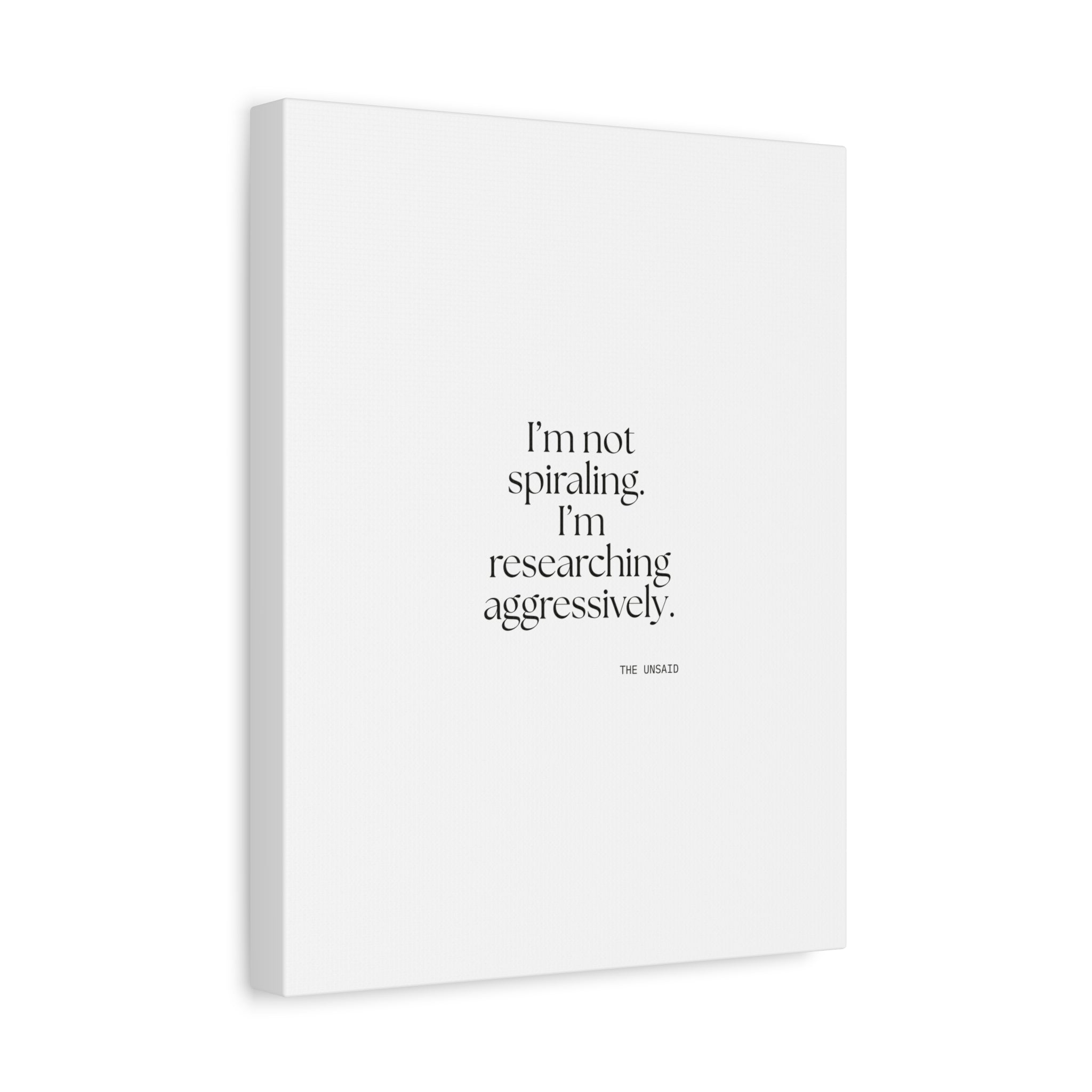 I’m not spiraling. I’m researching aggressively - Canvas Print - For Overthinkers