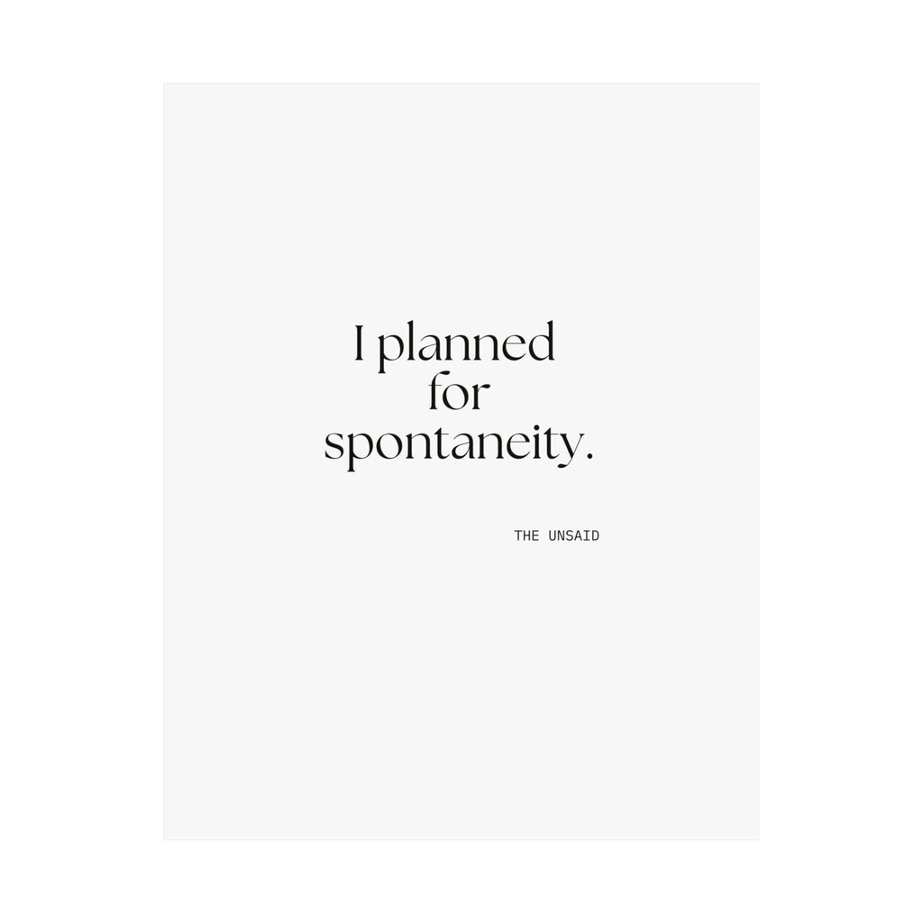 I planned for spontaneity - Poster - Dry Humor