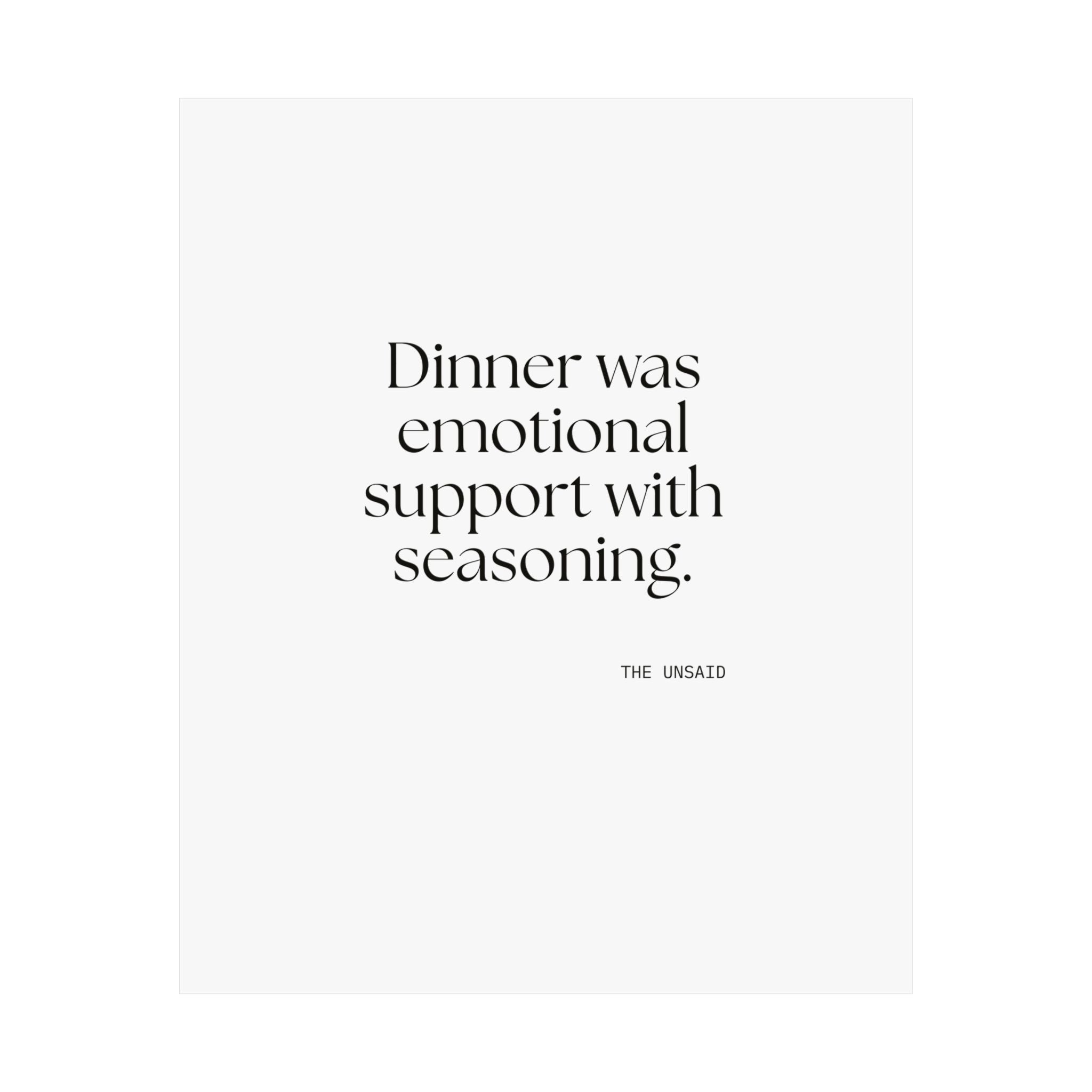 Dinner was emotional support with seasoning - Poster - Dry Humor