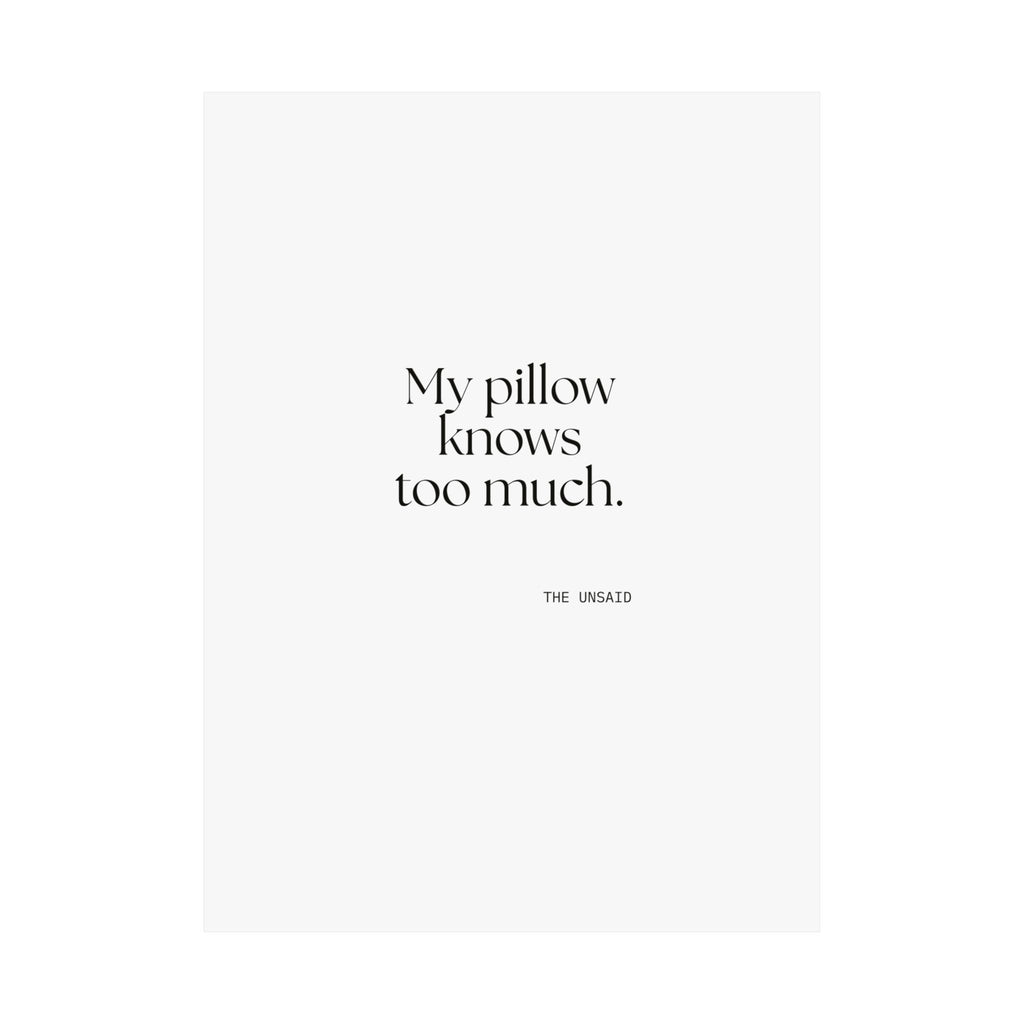 My pillow knows too much - Poster - For Overthinkers