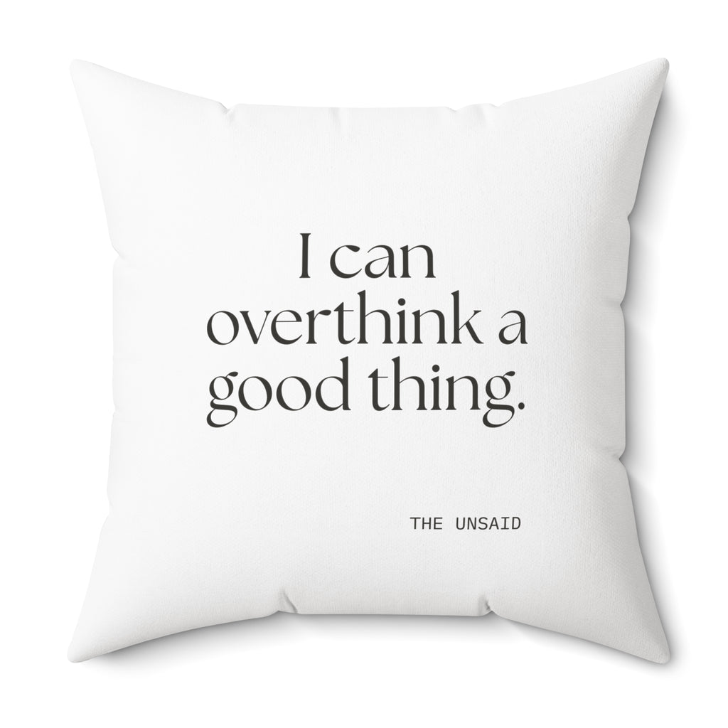 I can overthink a good thing - Throw Pillow - For Introverts