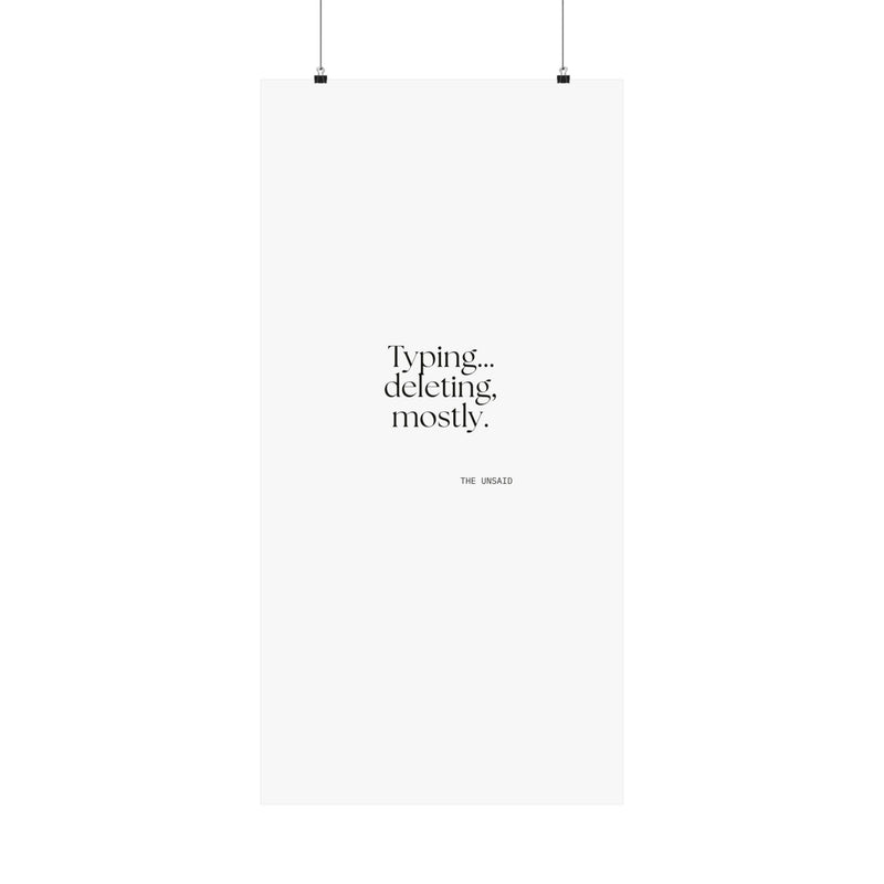 Poster — Typing… deleting, mostly.