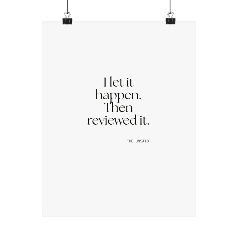 Poster — I let it happen. Then reviewed it.