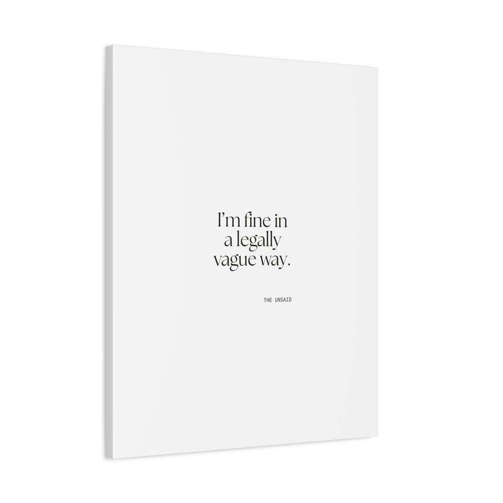 I’m fine in a legally vague way - Canvas Print - For Introverts