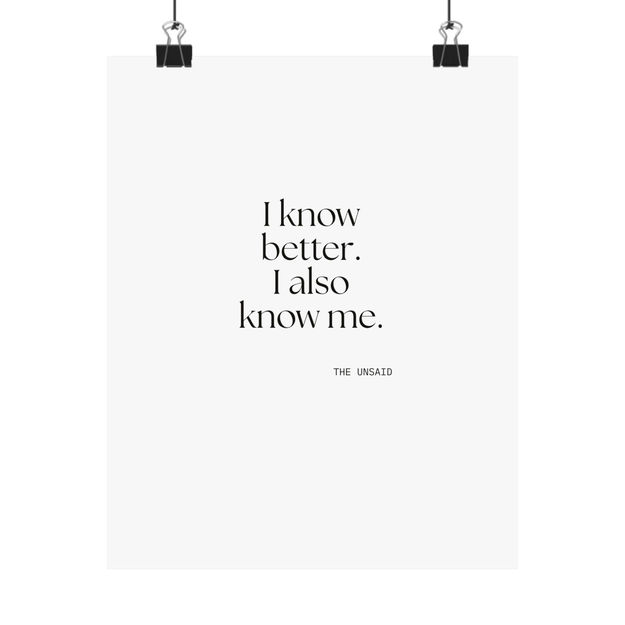 I know better. I also know me - Poster - Dry Humor