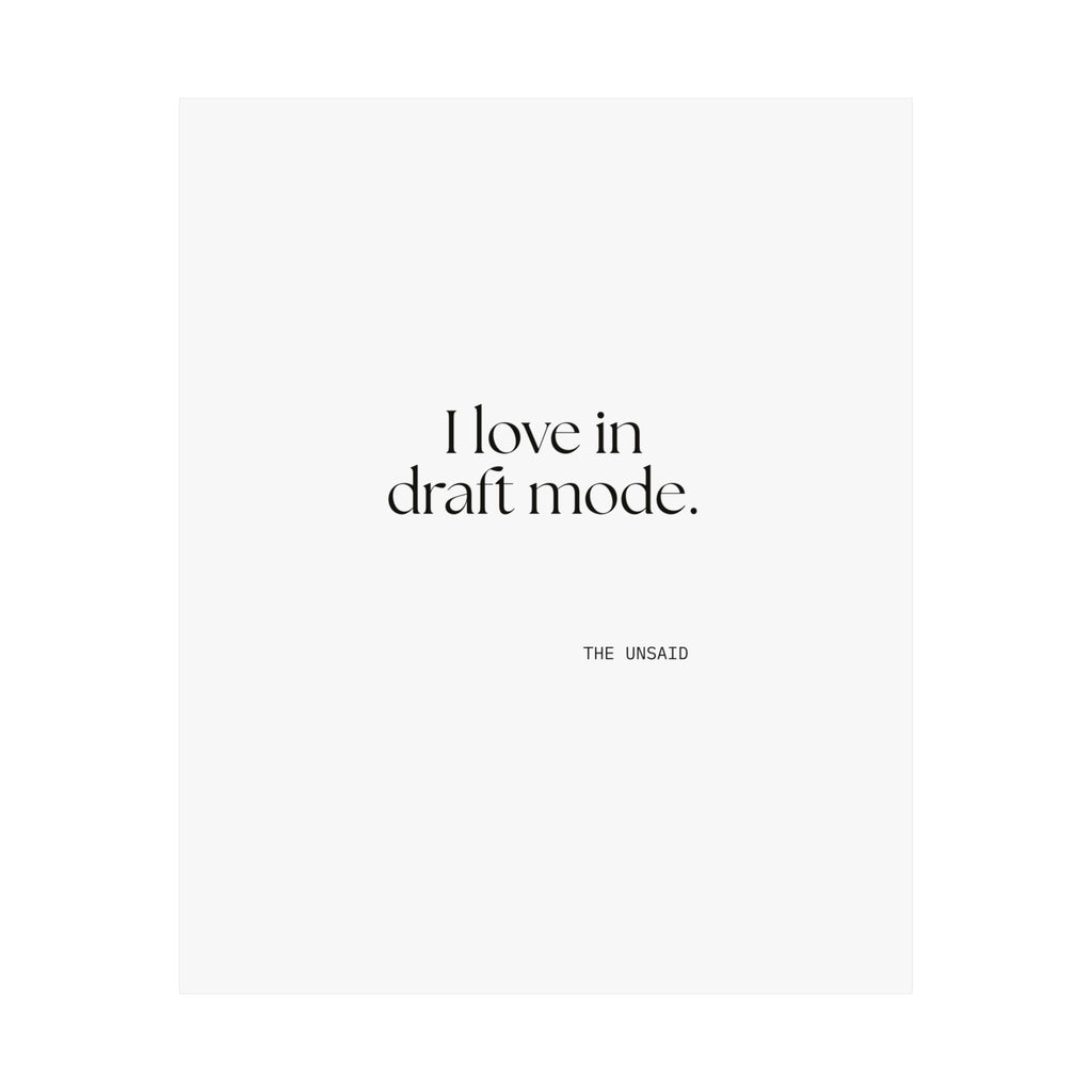 I love in draft mode - Poster - For Introverts