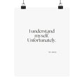 I understand myself. Unfortunately - Poster - Dry Humor