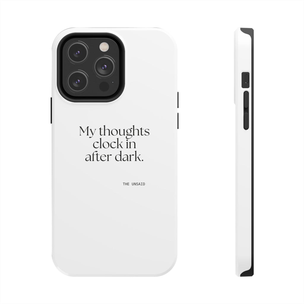 My thoughts clock in after dark - Tough Phone Case - For Overthinkers