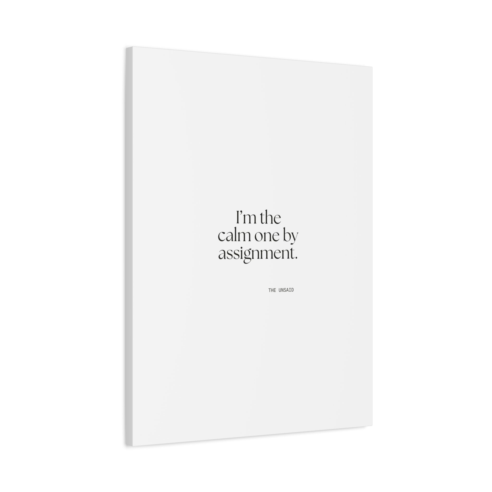 I’m the calm one by assignment - Canvas Print - For Someone Who Stays
