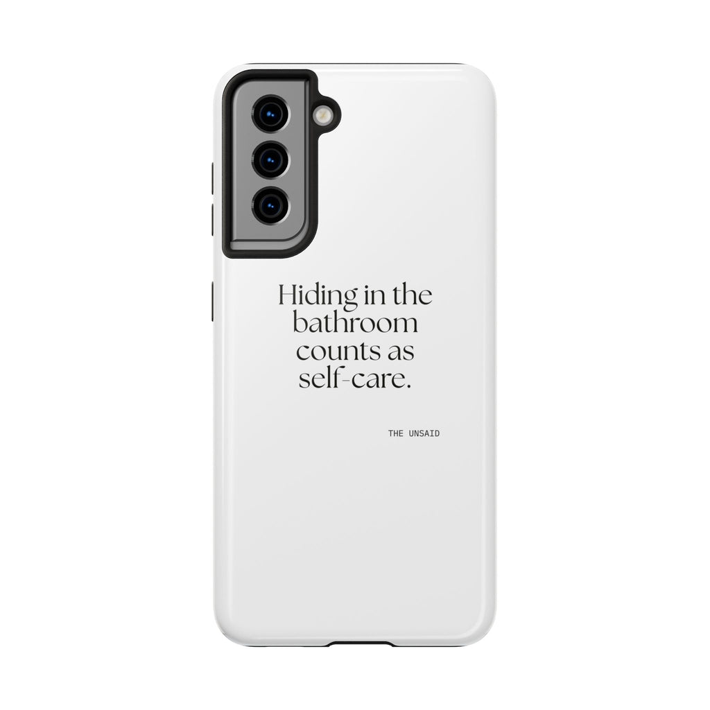 Hiding in the bathroom counts as self-care - Tough Phone Case - For Introverts