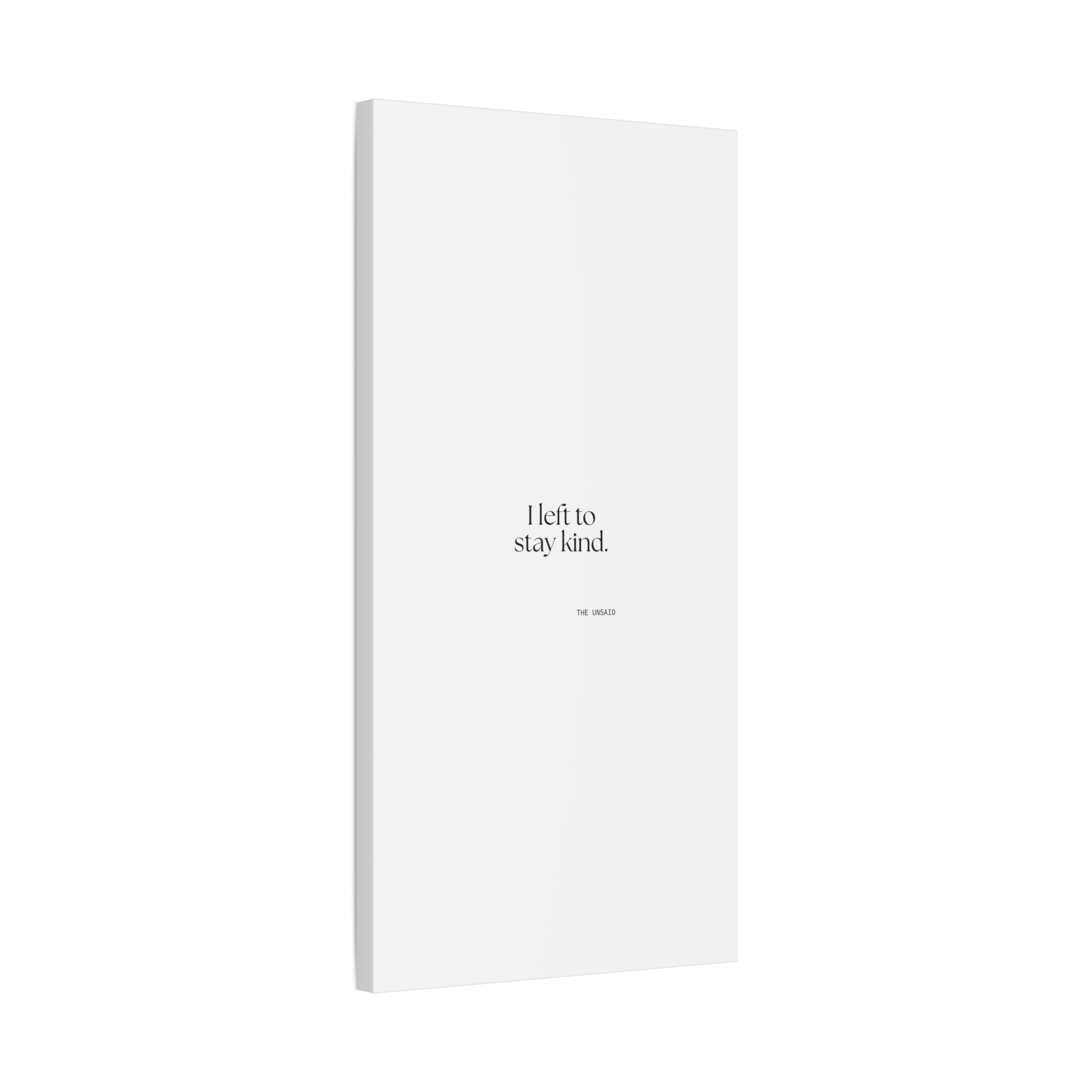 I left to stay kind - Canvas Print - For Introverts