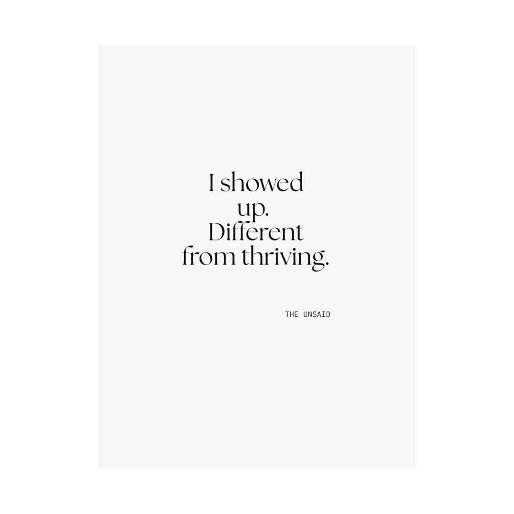I showed up. Different from thriving - Poster - Dry Humor