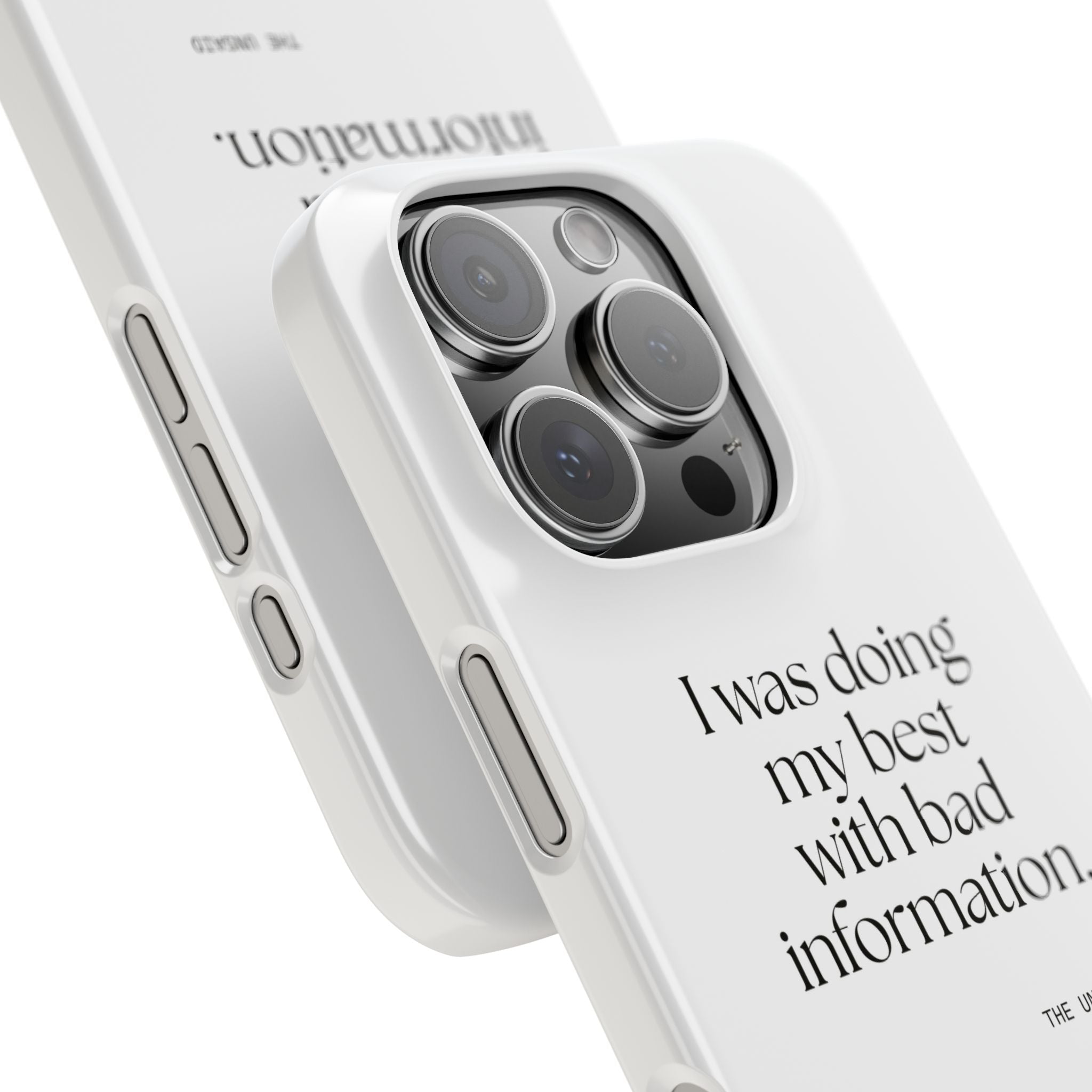 I was doing my best with bad information - Phone Case - Dry Humor