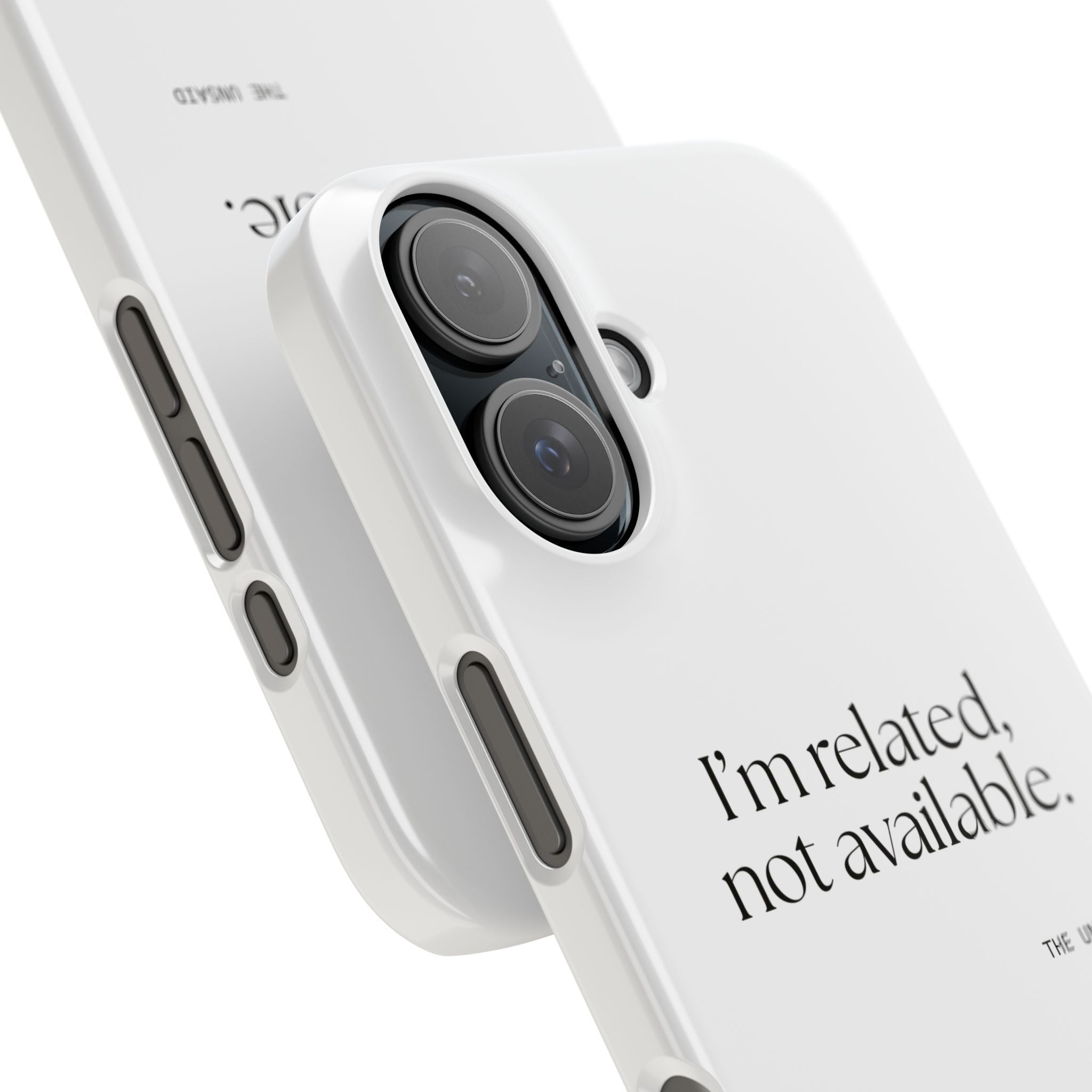 I’m related, not available - Phone Case - For Someone Who Stays