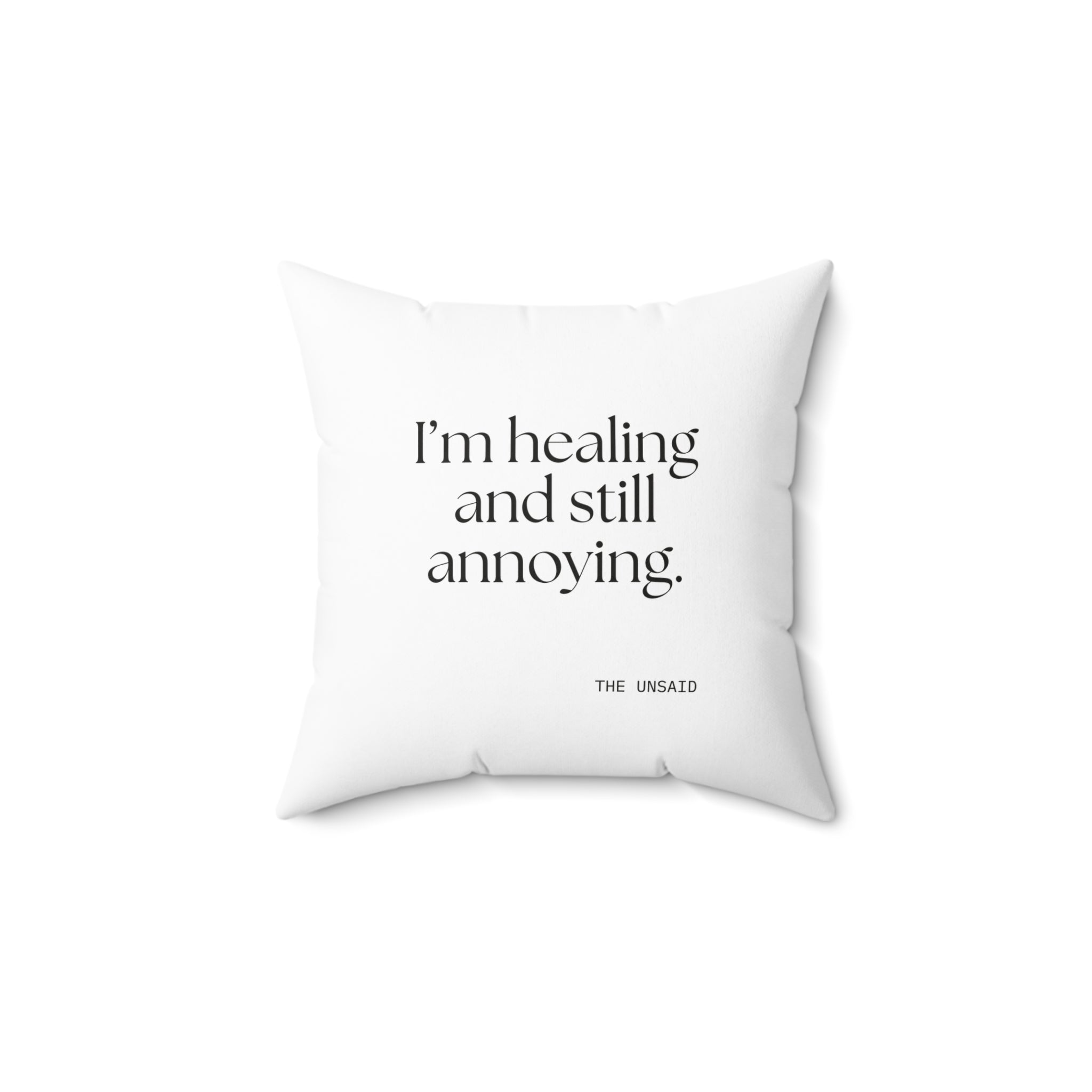 I’m healing and still annoying - Throw Pillow - Dry Humor